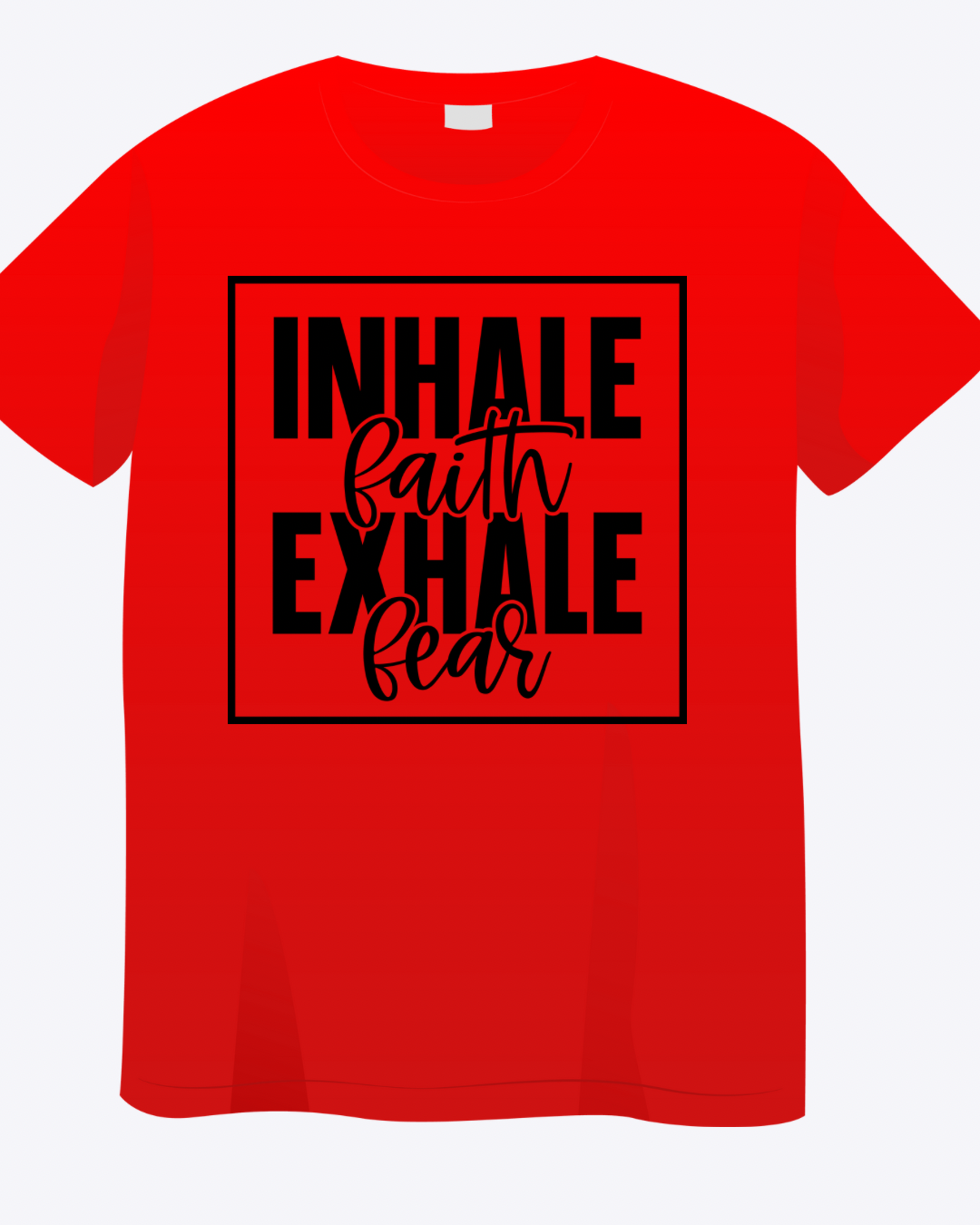Inhale Faith, Exhale Fear T-Shirt | Inspirational Faith Tee