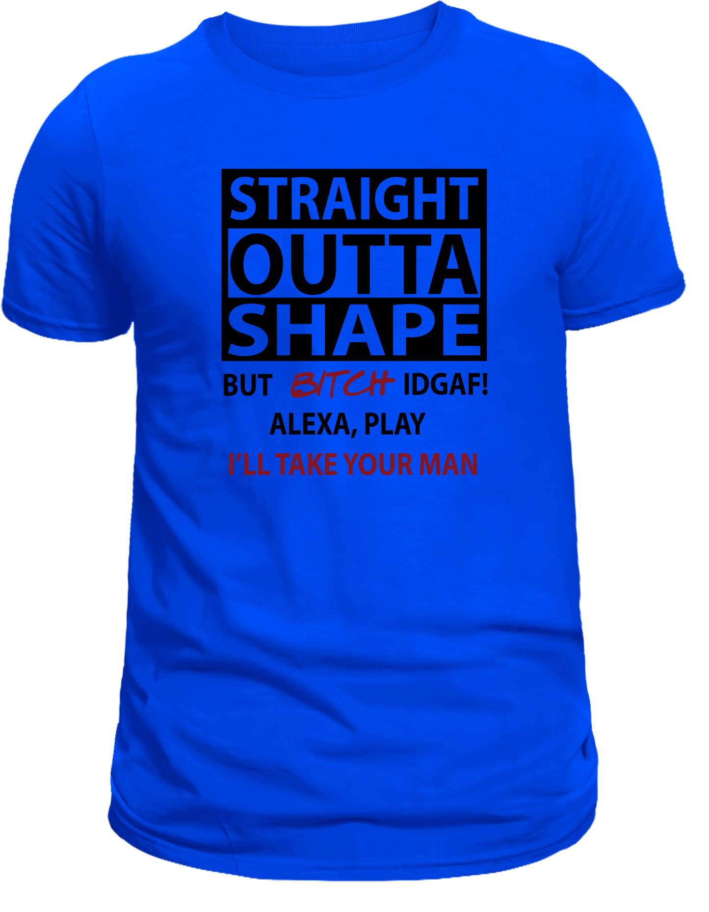 Straight Outta Shape - Bold & Confident Tee