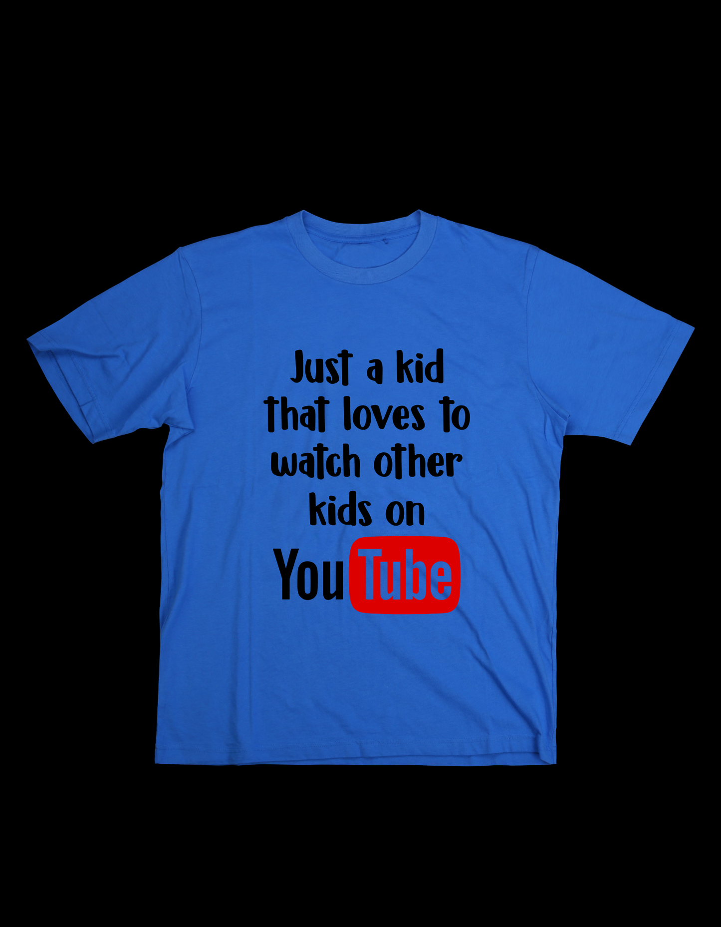 Just A Kid That Loves to Watch Other Kids on YouTube T-Shirt