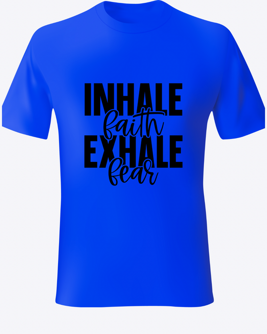 Inhale Faith, Exhale Fear T-Shirt | Inspirational Faith Tee