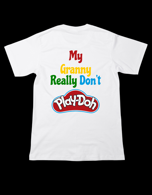 My Granny Really Don’t Play-Doh T-Shirt