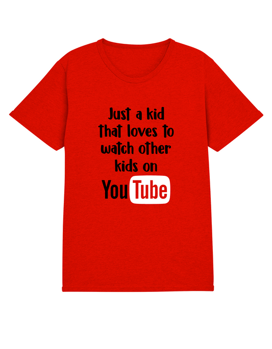 Just A Kid That Loves to Watch Other Kids on YouTube T-Shirt