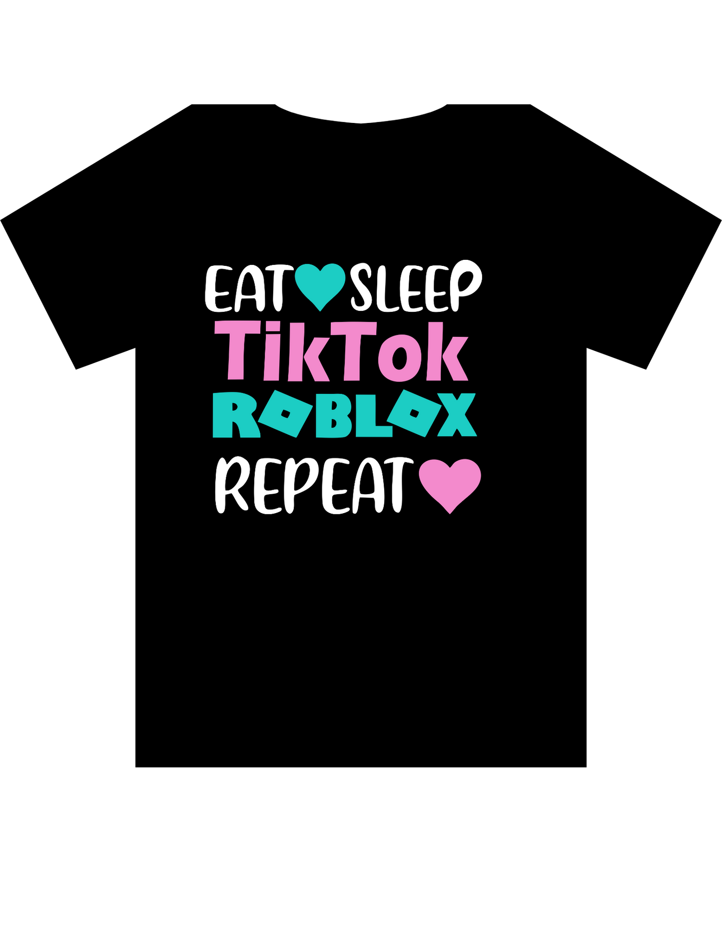 Eat Sleep TikTok Roblox Repeat T-Shirt
