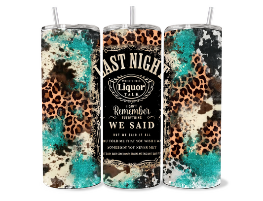 Last Night Liquor Talk” Tumbler