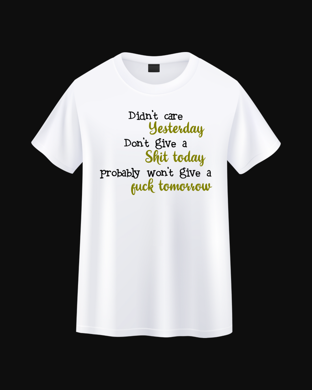 Didn’t Care Yesterday Tee