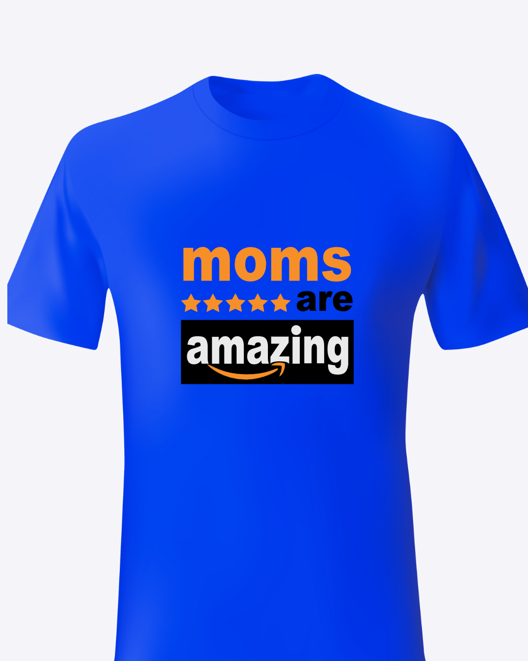 Moms Are Amazing Tee