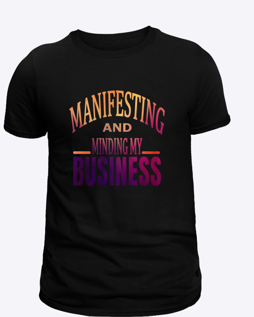 Manifesting & Minding My Business Tee