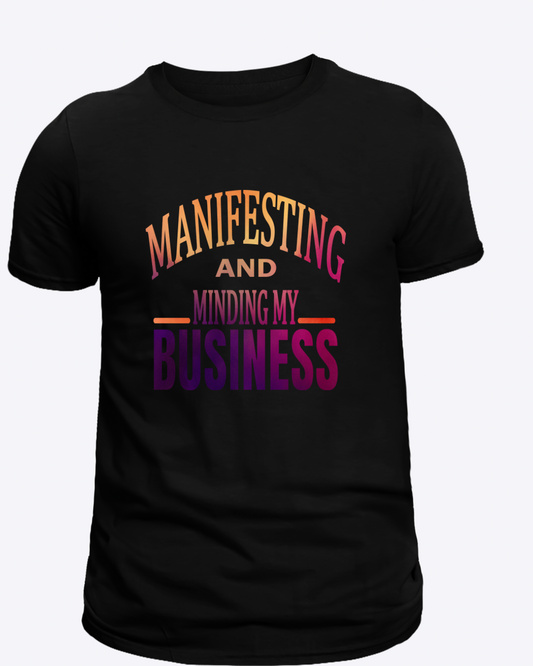 Manifesting & Minding My Business Tee
