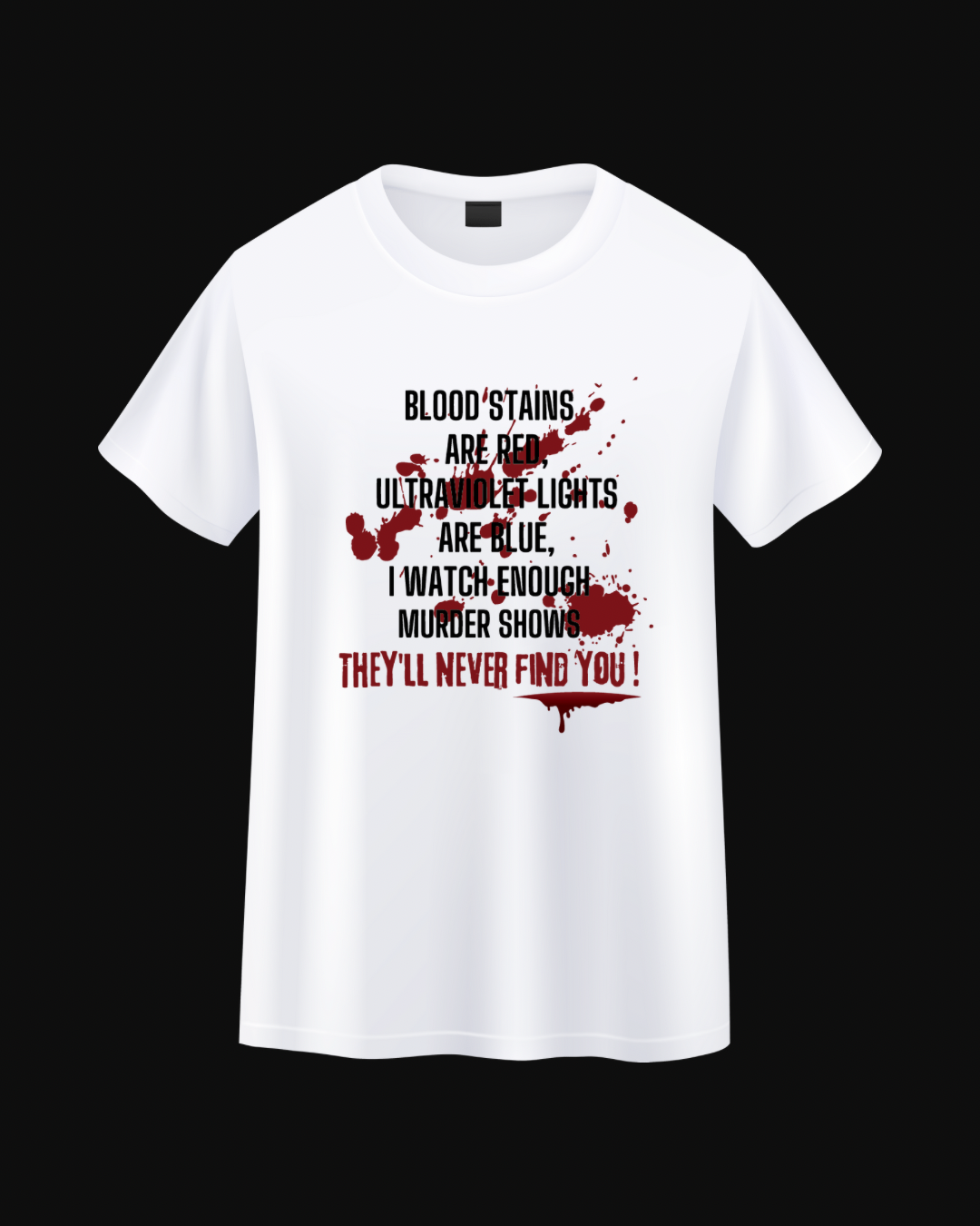 Bloodstains &and; Murder Shows Tee