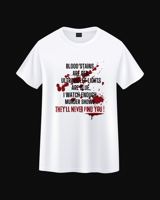 Bloodstains &and; Murder Shows Tee