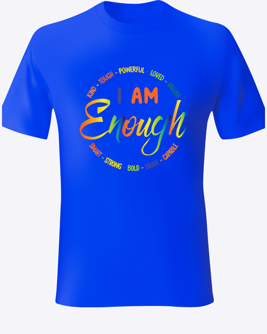 I Am Enough" Affirmation Tee