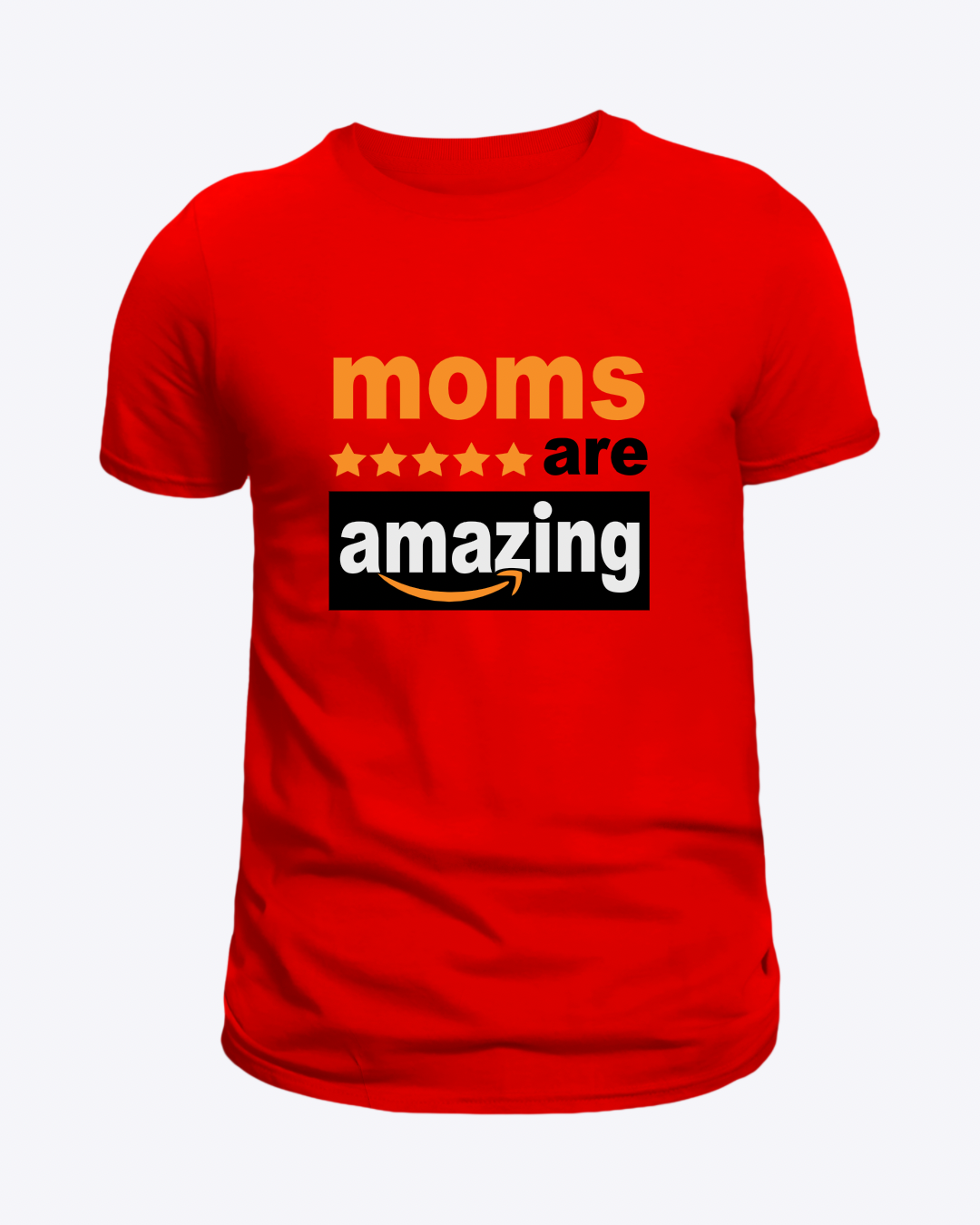 Moms Are Amazing Tee