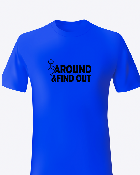 F**** Around & Find Out Tee